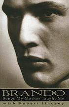 Brando : songs my mother taught me