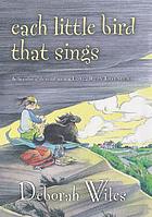 Each little bird that singsEach Little Bird That Sings (2006--2007 Bluebonnet Books)