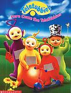 Here come the Teletubbies