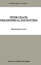 Peter Geach : philosophical encounters