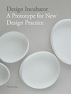 Design incubator : a prototype for new design practice