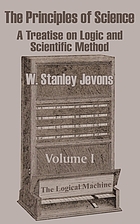 The principles of science; a treatise on logic and scientific method