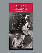 Buckminster Fuller and Isamu Noguchi : best of friends