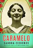 Caramelo, or, Puro cuento : a novel