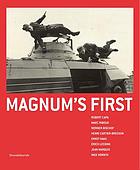 Magnum's first : Robert Capa, Marc Riboud, Werner Bischof, Henri Cartier-Bresson, Ernst Haas, Erich Lessing, Jean Marquis, Inge Morath