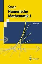 Numerische Mathematik : eine Einführung - unter Berücksichtigung von Vorlesungen von F. L. Bauer 1