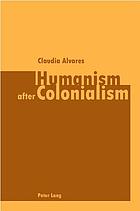 Humanism after colonialism