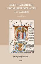 Greek medicine from Hippocrates to Galen : selected papers