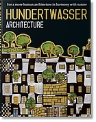 Hundertwasser architecture : for a more human architecture in harmony with nature