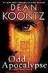Odd apocalypse : an Odd Thomas novel 