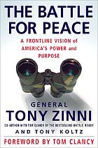 The battle for peace : a frontline vision of America's power and purpose