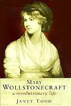 Mary Wollstonecraft : a revolutionary life