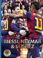 Messi, Neymar & Suárez : the Barcelona trio