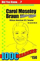Carol Moseley Braun : African American U.S. Senator