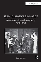 Jean 'Django' Reinhardt : a contextual bio-discography 1910-1953