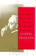 The moral obligation to be intelligent : selected essays