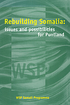 Rebuilding Somalia : issues and possibilities for PuntlandRebuilding Somalia : issues and possibilities for Puntland : WSP Somali Programme