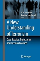 A new understanding of terrorism : case studies, trajectories and lessons learned