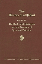 The history of al-Ṭabarī. the battle of al-Qādisiyyah and the conquest of Syria and Palestine : [A.D. 635-637