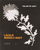 László Moholy-Nagy : the art of light
