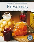 Country Women's Association preserves : traditional, tempting, tried-and-true