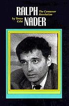 Ralph Nader : the consumer revolution