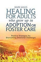 Healing for adults who grew up in adoption or foster care - positive strate