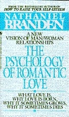 The psychology of romantic love : what love is, why love is born, why it sometimes grows, why it sometimes dies