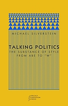 Talking politics : the substance of style from Abe to "W