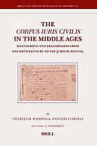 The Corpus iuris civilis in the Middle Ages : manuscripts and transmission from the sixth century to the juristic revival