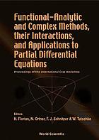 Functional-analytic and complex methods, their interactions, and applications to partial differential equations : proceedings of the International Graz Workshop Graz, Austria 12-16 February 2001