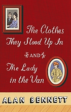 The clothes they stood up in ; and, The lady in the van