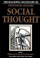 The Blackwell dictionary of twentieth-century social thought