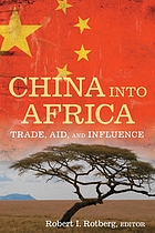 China into Africa : trade, aid, and influence