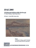 IFAE 2005 : XVII Incontri di fisica delle alte energie : 17th Italian Meeting on High Energy Physics : Catania, Italy, 30 March-2 April, 2005