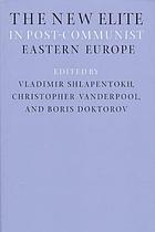 The new elite in post-communist Eastern Europe