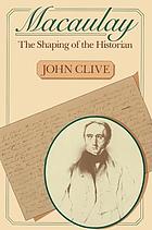 Macaulay : The shaping of the historian