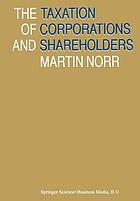The taxation of corporations and shareholders