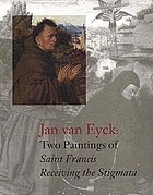 Jan van Eyck : two paintings of Saint Francis receiving the stigmata