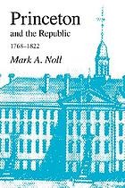 Princeton and the Republic, 1768-1822 : the search for a Christian Enlightenment in the era of Samuel Stanhope Smith