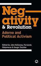 Negativity and revolution : Adorno and political activism