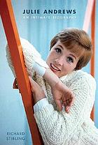 Julie Andrews : an intimate biography