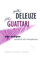 Anti-Oedipus : capitalism and schizophrenia