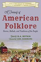 A Treasury of American folklore : stories, ballads, and traditions of the people