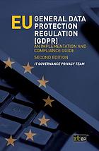 EU general data protection regulation (GDPR) : an implementation and compliance guide