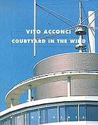 Vito Acconci : courtyard in the wind : exhibition of models