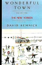 Wonderful town : New York stories from The New Yorker