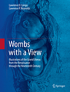 Wombs with a view : illustrations of the gravid uterus from the Renaissance through the nineteenth century