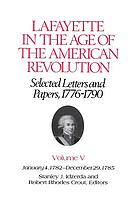 Lafayette in the age of the American Revolution : selected letters and papers, 1776-1790
