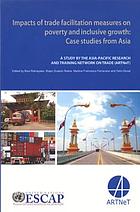 Impacts of trade facilitation measures on poverty and inclusive growth : case studies from Asia